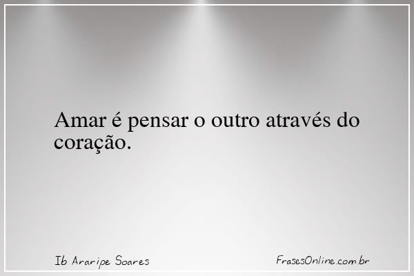 Frase de Ib Araripe Soares