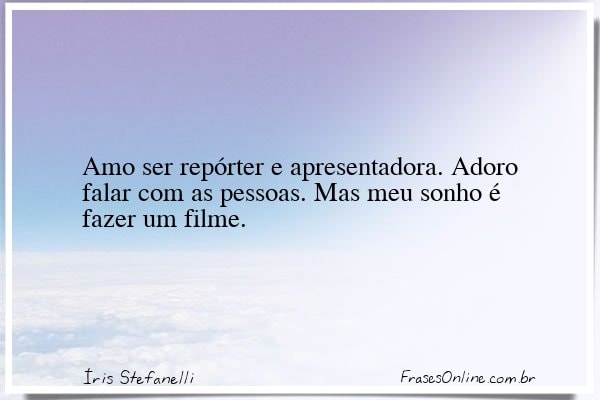 Frase de Íris Stefanelli