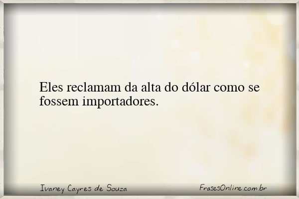 Frase de Ivaney Cayres de Souza