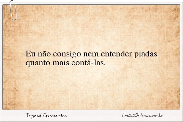 Frase de Ingrid Guimarães