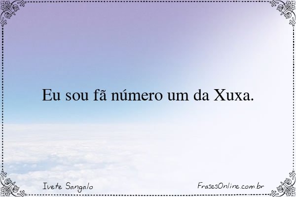 Frase de Ivete Sangalo