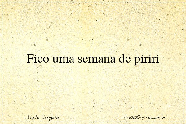 Frase de Ivete Sangalo