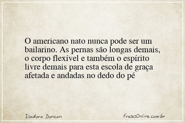 Frase de Isadora Duncan