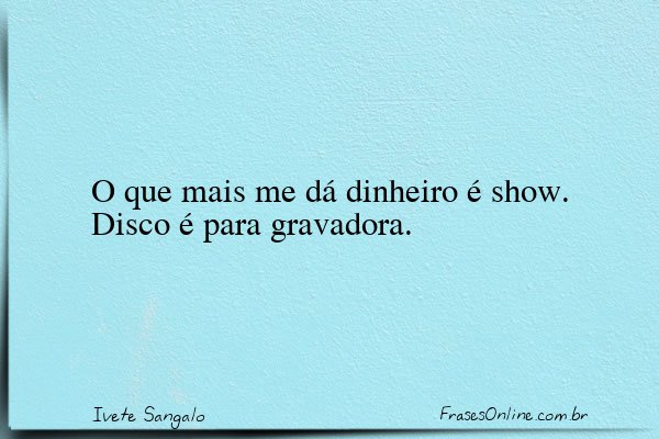 Frase de Ivete Sangalo