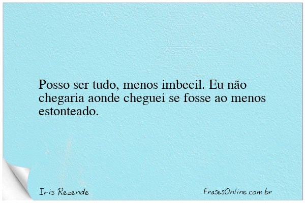 Frase de Iris Rezende