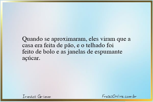 Frase de Irmãos Grimm