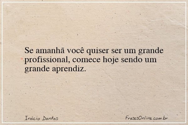 Frase de Inácio Dantas
