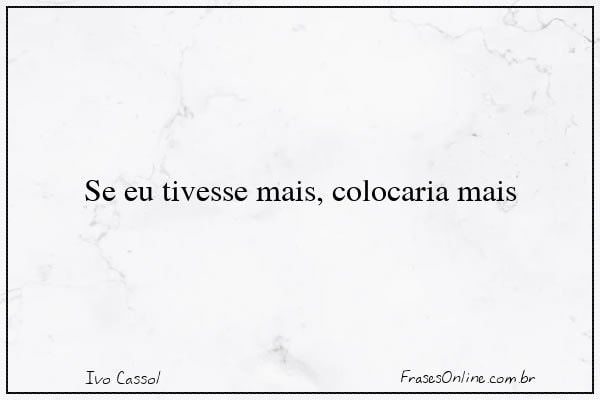 Frase de Ivo Cassol