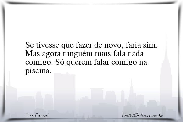 Frase de Ivo Cassol