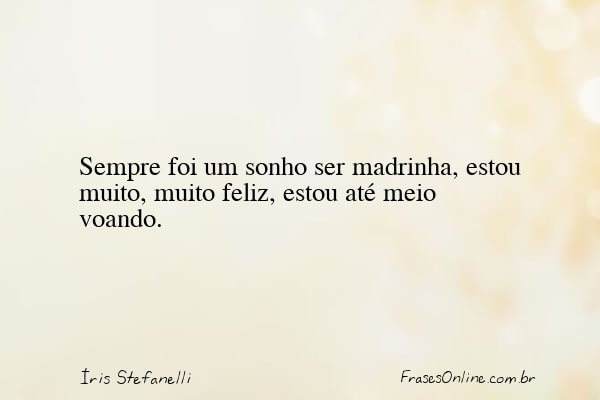 Frase de Íris Stefanelli