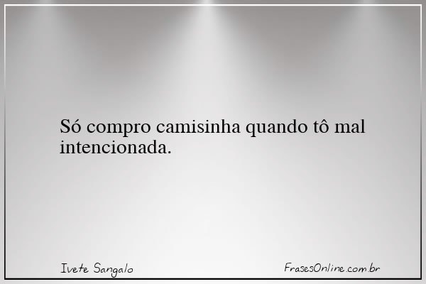 Frase de Ivete Sangalo