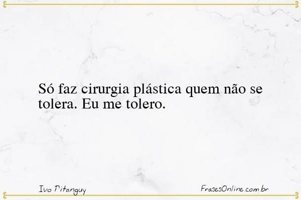 Frase de Ivo Pitanguy