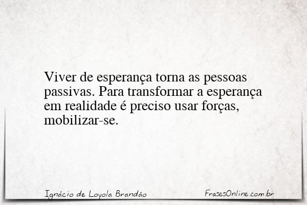Frase de Ignácio de Loyola Brandão
