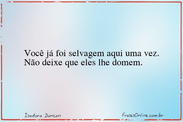 Frase de Isadora Duncan