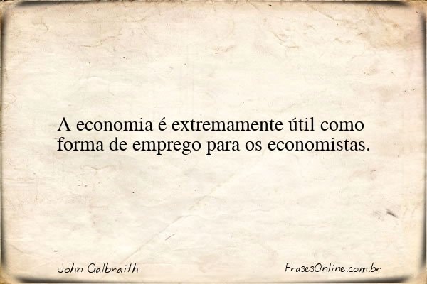 Frase de John Galbraith