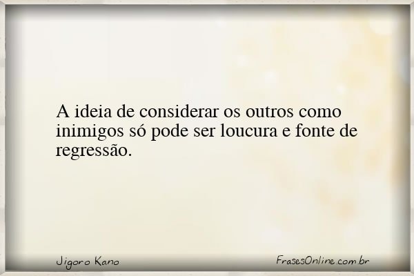 Frase de Jigoro Kano