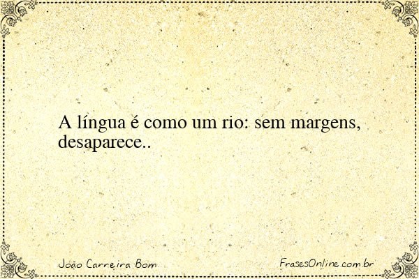 Frase de João Carreira Bom