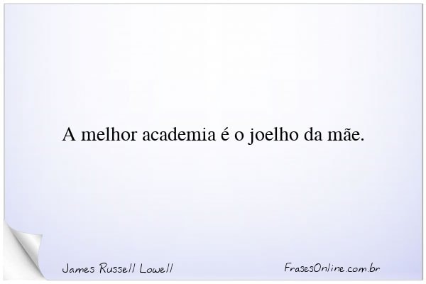 Frase de James Russell Lowell