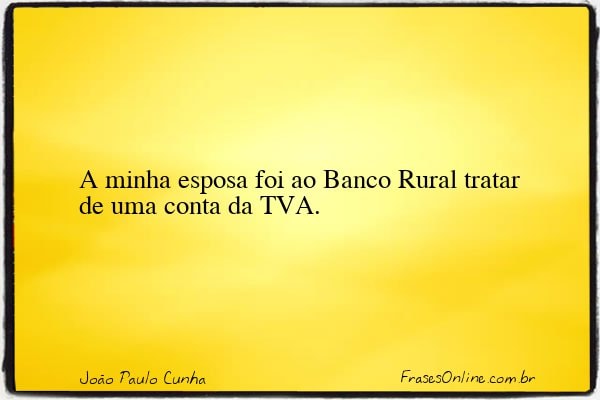 Frase de João Paulo Cunha
