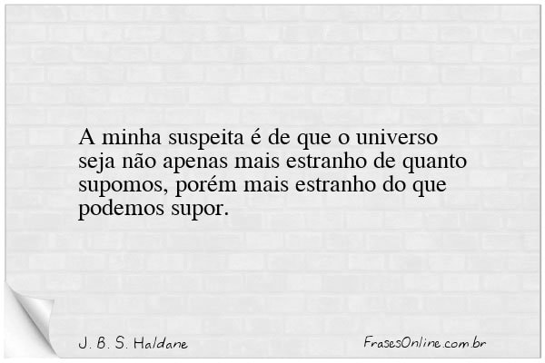 Frase de J. B. S. Haldane