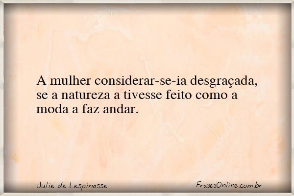 Frase de Julie de Lespinasse