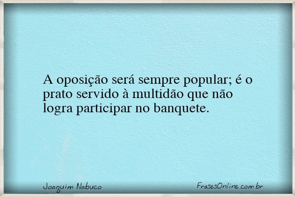 Frase de Joaquim Nabuco