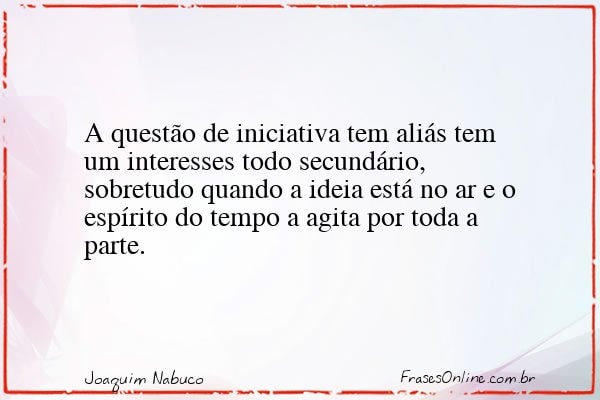 Frase de Joaquim Nabuco