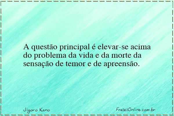 Frase de Jigoro Kano