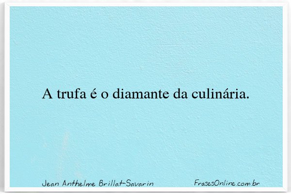 Frase de Jean Anthelme Brillat-Savarin