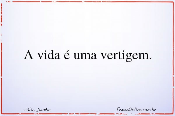 Frase de Júlio Dantas
