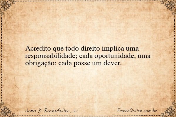 Frase de John D. Rockefeller, Jr.