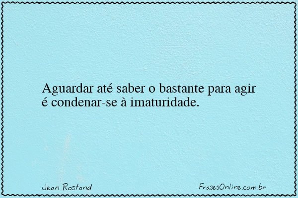 Frase de Jean Rostand