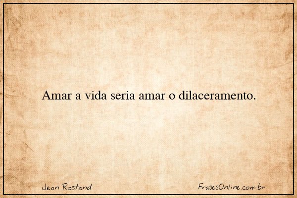 Frase de Jean Rostand
