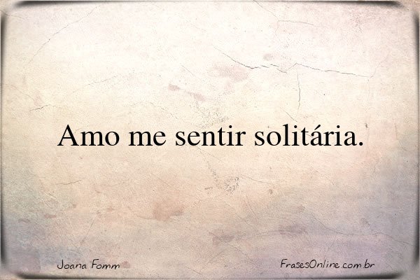 Frase de Joana Fomm