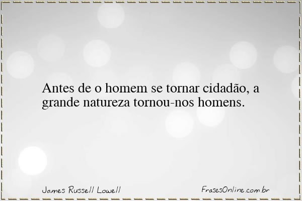 Frase de James Russell Lowell