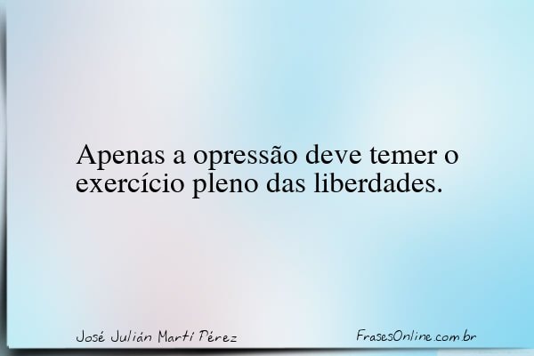 Frase de José Julián Martí Pérez