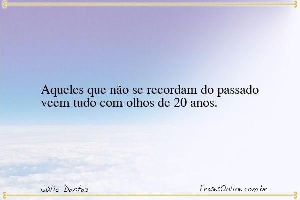 Frase de Júlio Dantas