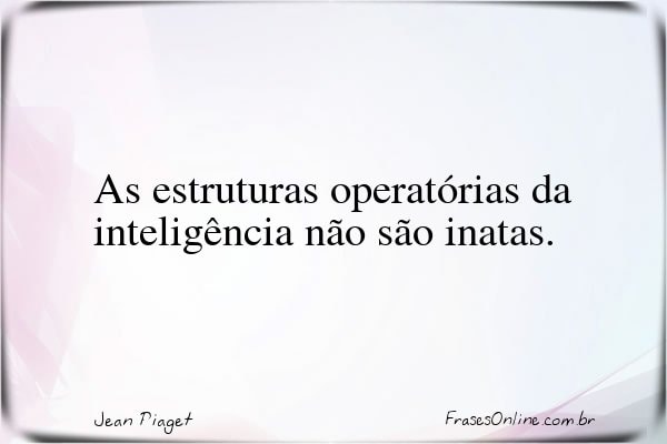 Frase de Jean Piaget