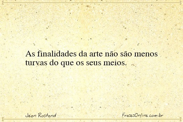 Frase de Jean Rostand
