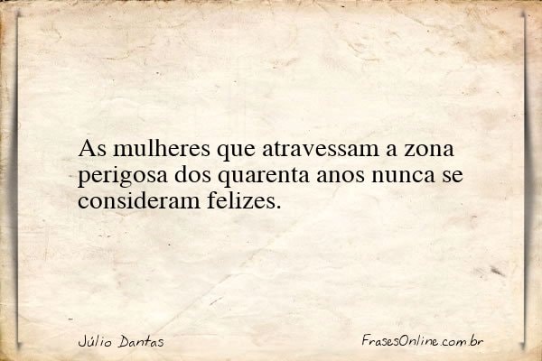 Frase de Júlio Dantas