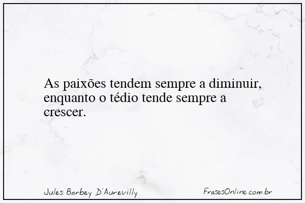 Frase de Jules Barbey D'Aurevilly