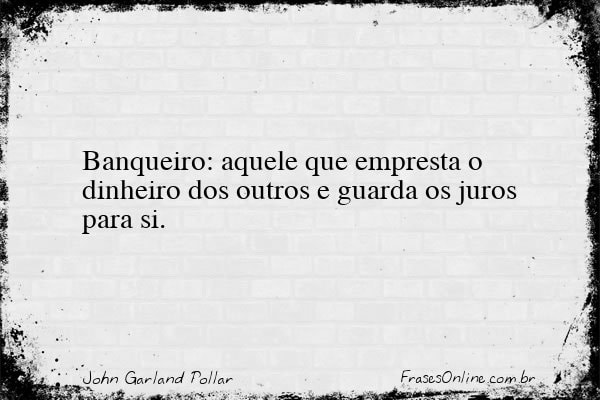 Frase de John Garland Pollar