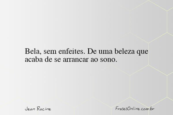 Frase de Jean Racine