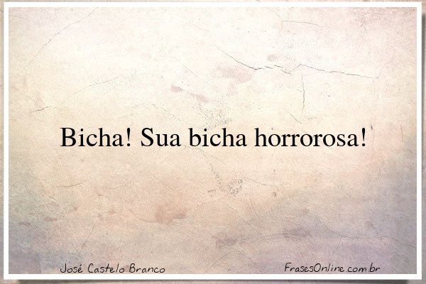 Frase de José Castelo Branco