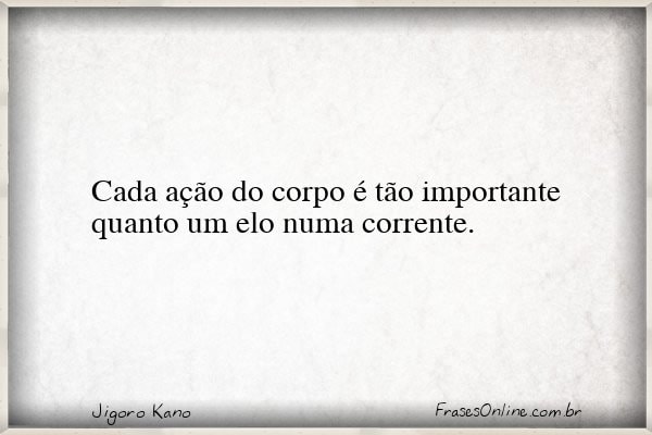 Frase de Jigoro Kano
