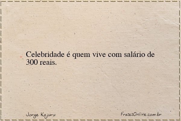 Frase de Jorge Kajuru
