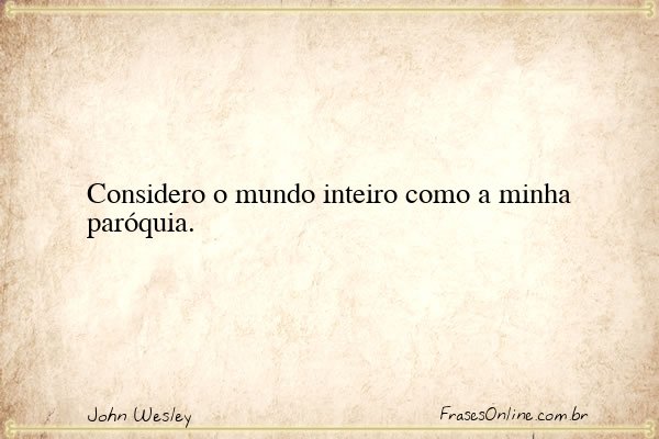 Frase de John Wesley