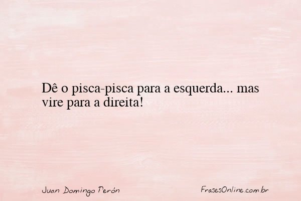 Frase de Juan Domingo Perón