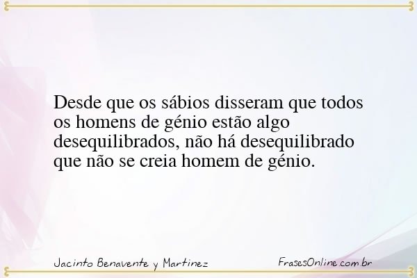 Frase de Jacinto Benavente y Martinez