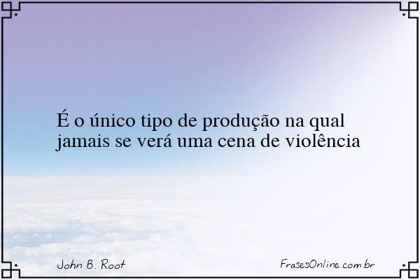 Frase de John B. Root